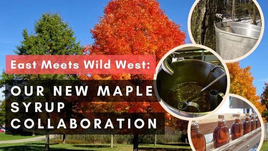 Fall foliage with text overlay reading ‘East Meets Wild West: Our New Maple Syrup Collaboration,’ featuring circular insets of maple syrup tapping, boiling, and bottled syrup production.